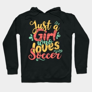 Just A Girl Who Loves Soccer Gift print Hoodie